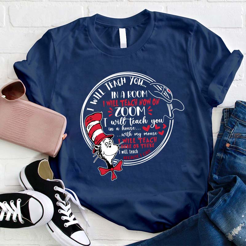 I Will Teach You In A Room Dr.Seuss T-Shirt