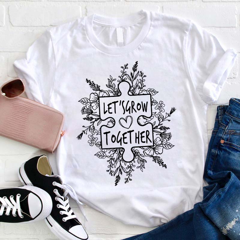 Let's Grow Together Teacher T-Shirt-Teachergive