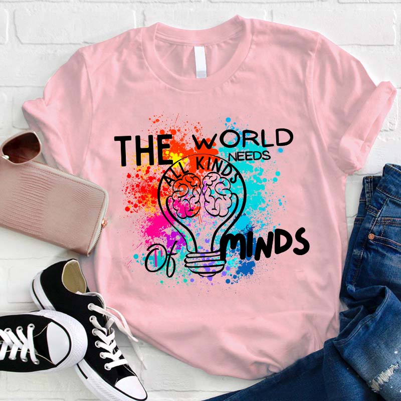 The World Needs All Kinds Of Minds Teacher T-Shirt