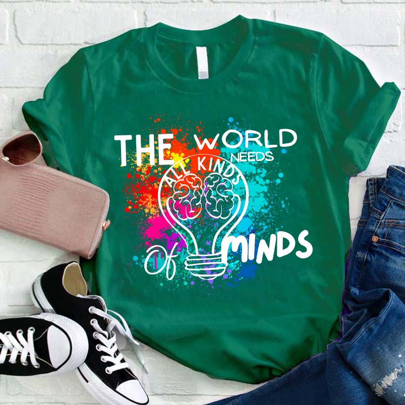 The World Needs All Kinds Of Minds Teacher T-Shirt