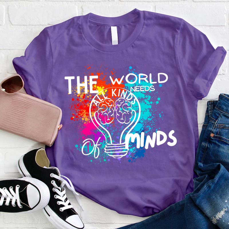 The World Needs All Kinds Of Minds Teacher T-Shirt