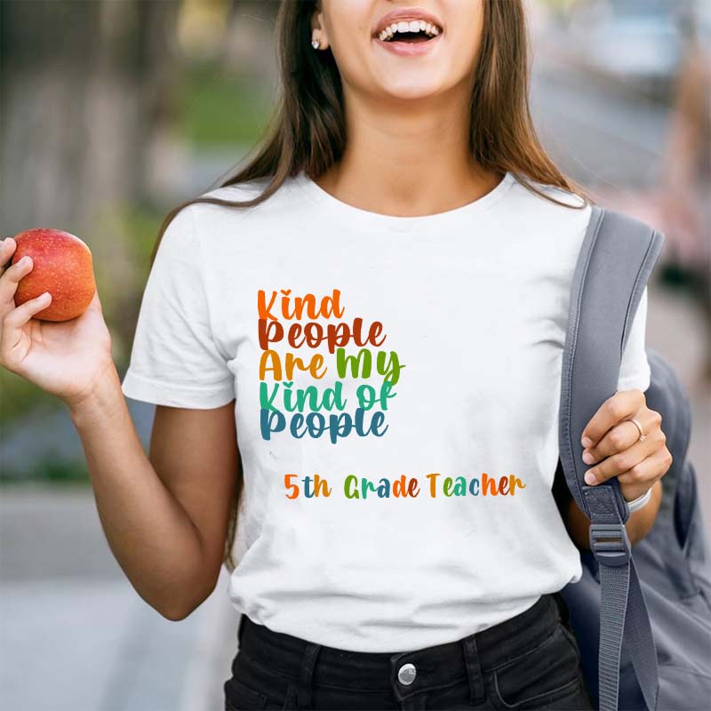 Personalized Grade Kind People Are My Kind Of People Teacher T-Shirt