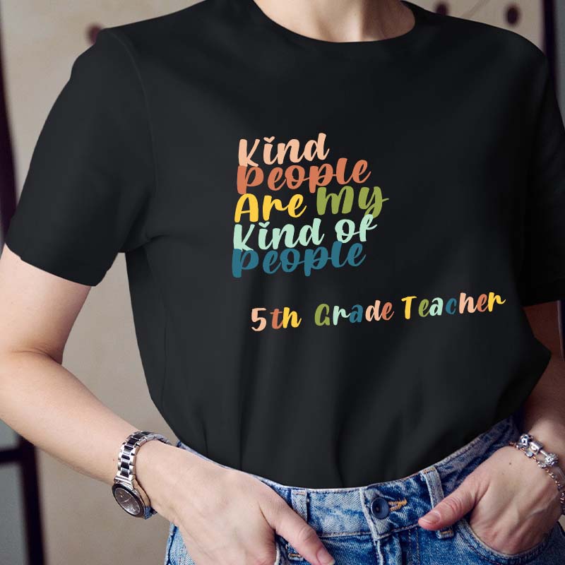 Personalized Grade Kind People Are My Kind Of People Teacher T-Shirt