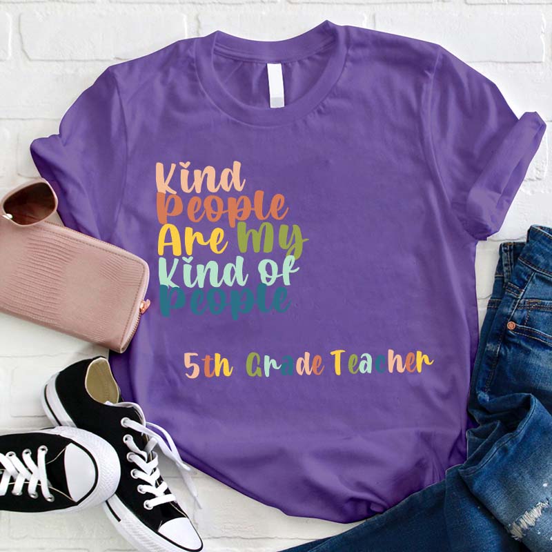 Personalized Grade Kind People Are My Kind Of People Teacher T-Shirt