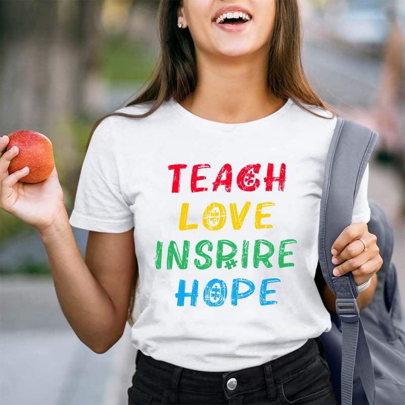 Teach Love Inspire Hope Teacher T-Shirt