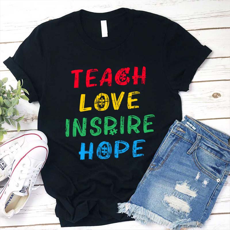 Teach Love Inspire Hope Teacher T-Shirt