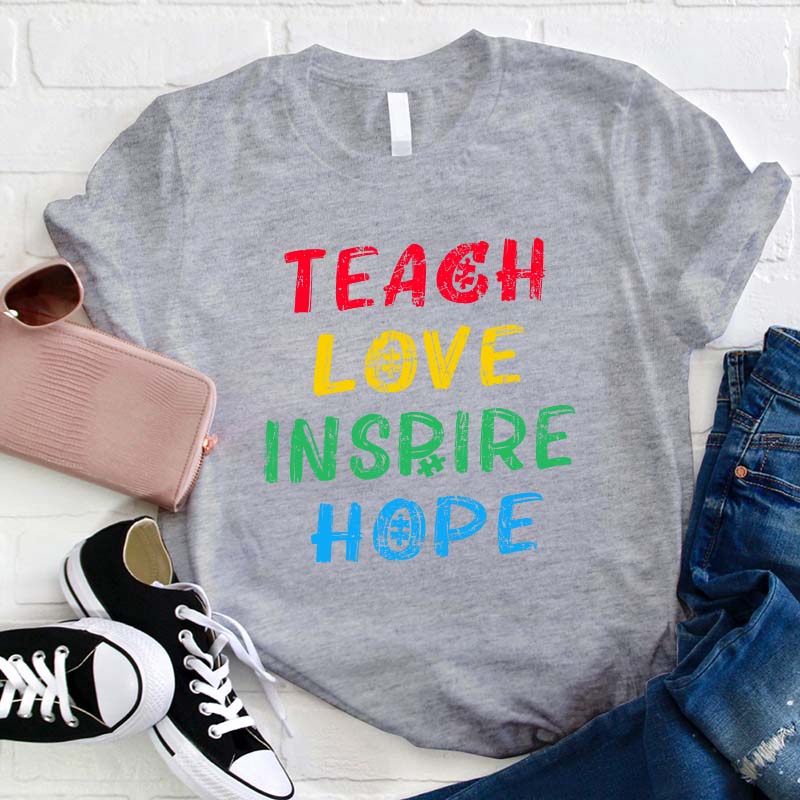 Teach Love Inspire Hope Teacher T-Shirt