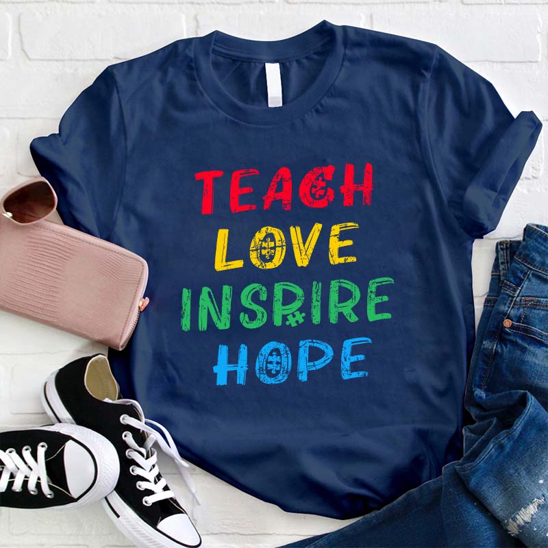 Teach Love Inspire Hope Teacher T-Shirt
