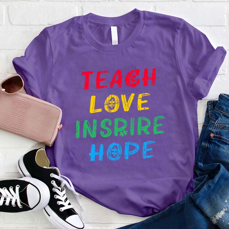 Teach Love Inspire Hope Teacher T-Shirt