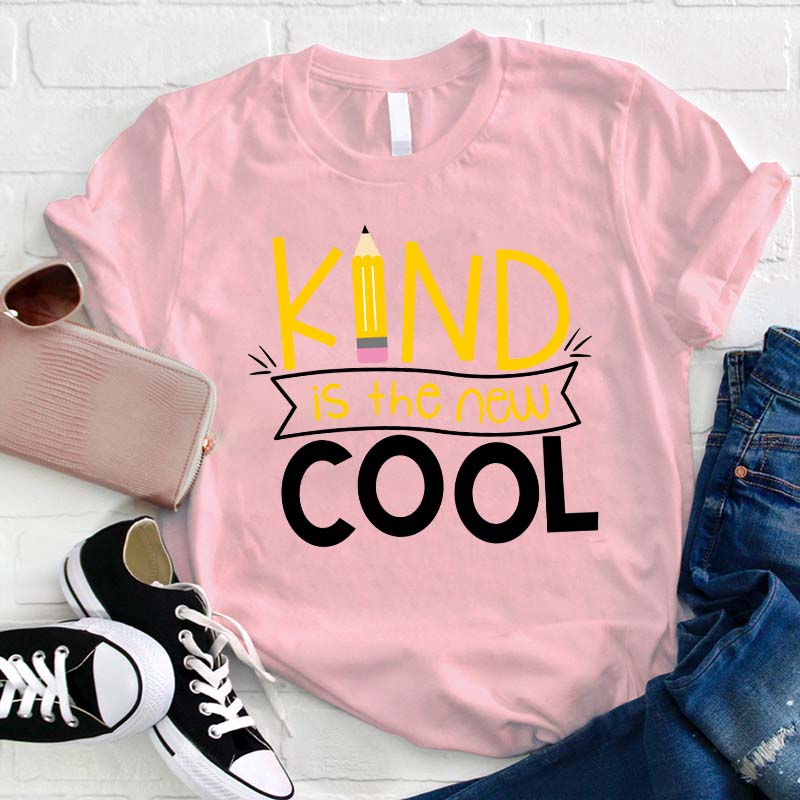 Kind Is The Cool Teacher T-Shirt