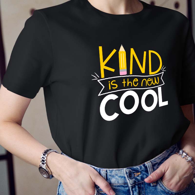 Kind Is The Cool Teacher T-Shirt