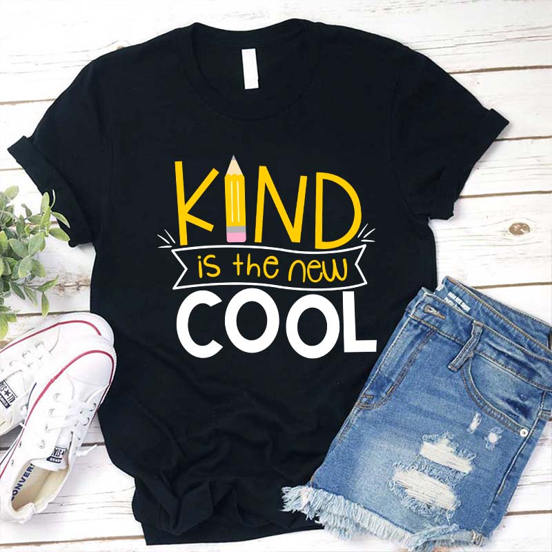 Kind Is The Cool Teacher T-Shirt
