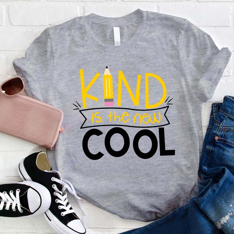 Kind Is The Cool Teacher T-Shirt