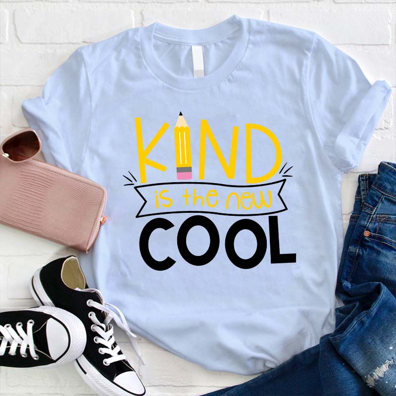 Kind Is The Cool Teacher T-Shirt