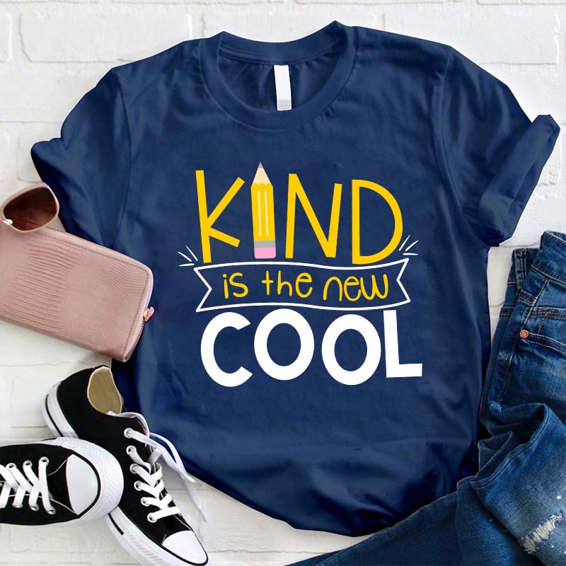 Kind Is The Cool Teacher T-Shirt