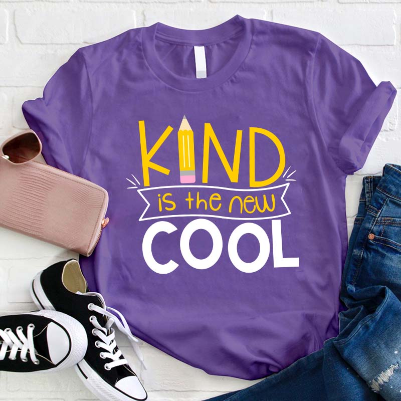 Kind Is The Cool Teacher T-Shirt