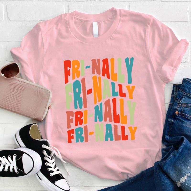 Fri-nally Fri-nally Teacher T-Shirt