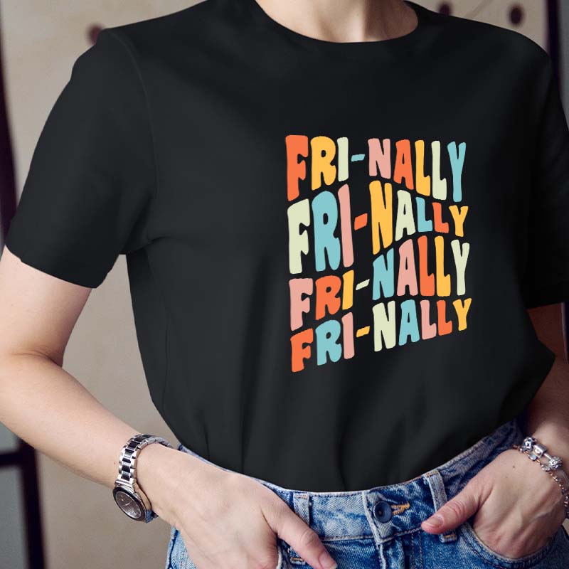Fri-nally Fri-nally Teacher T-Shirt