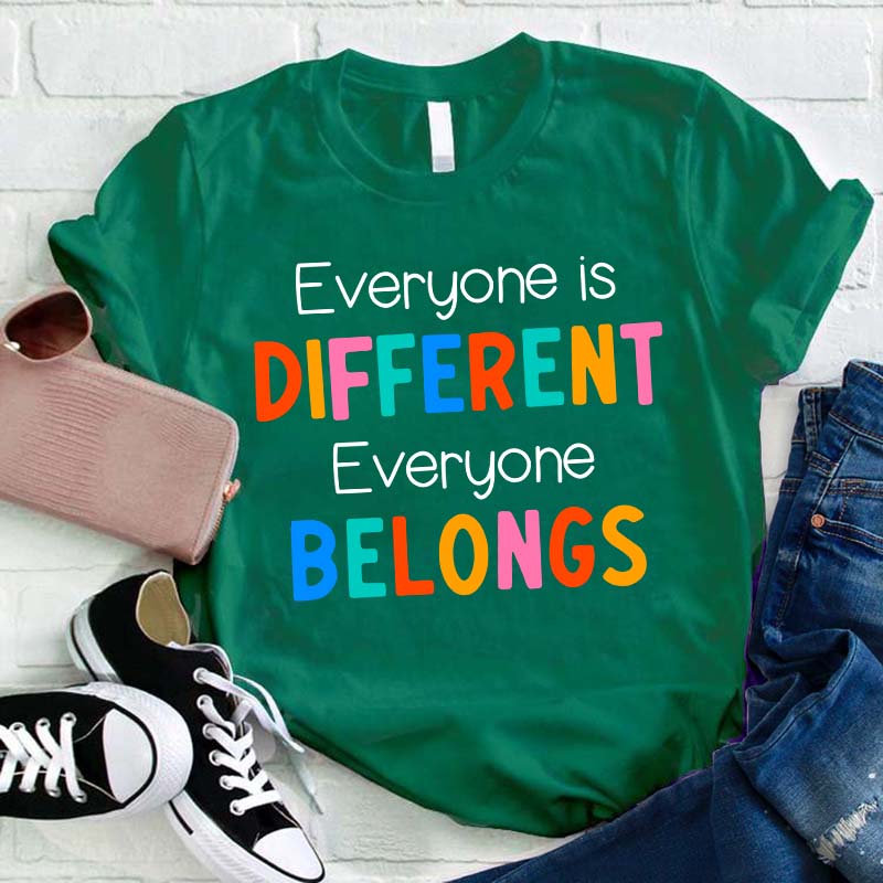 Everyone Is Different Everyone Belongs Teacher T-Shirt