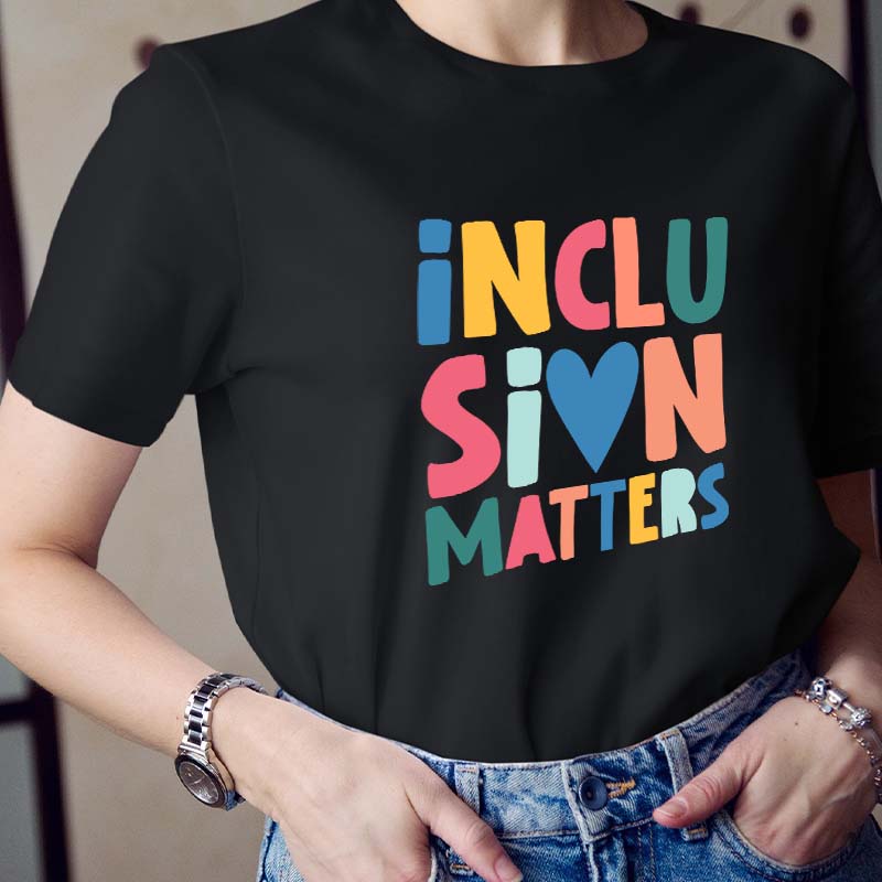 Inclusion Matters Teacher T-Shirt