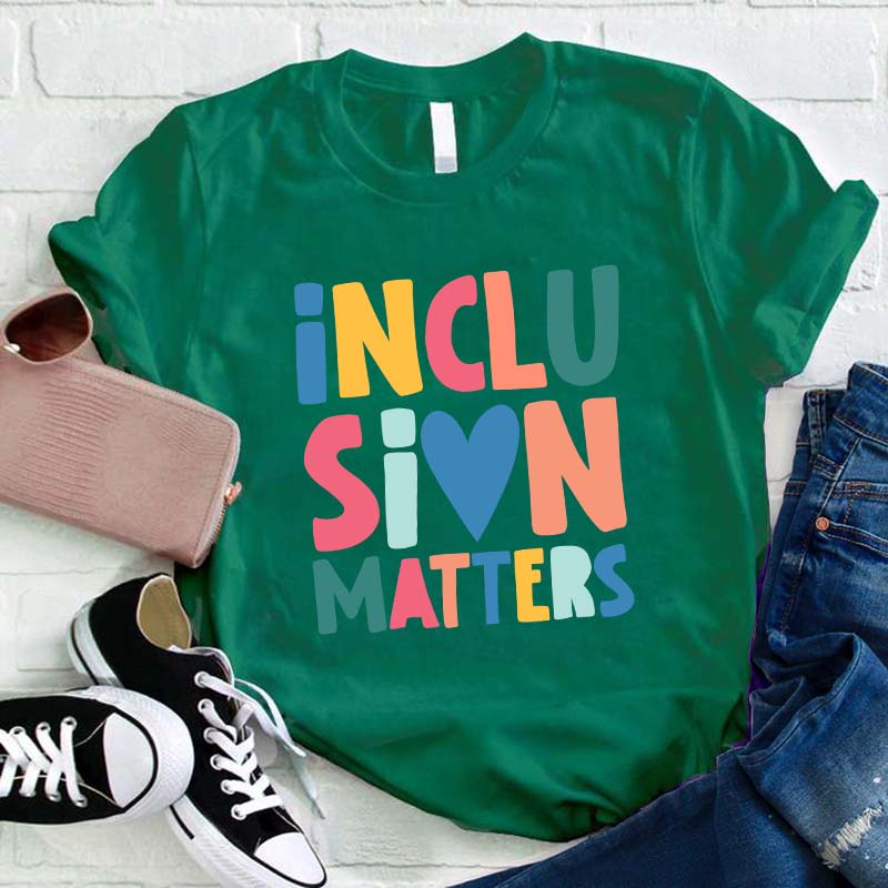 Inclusion Matters Teacher T-Shirt