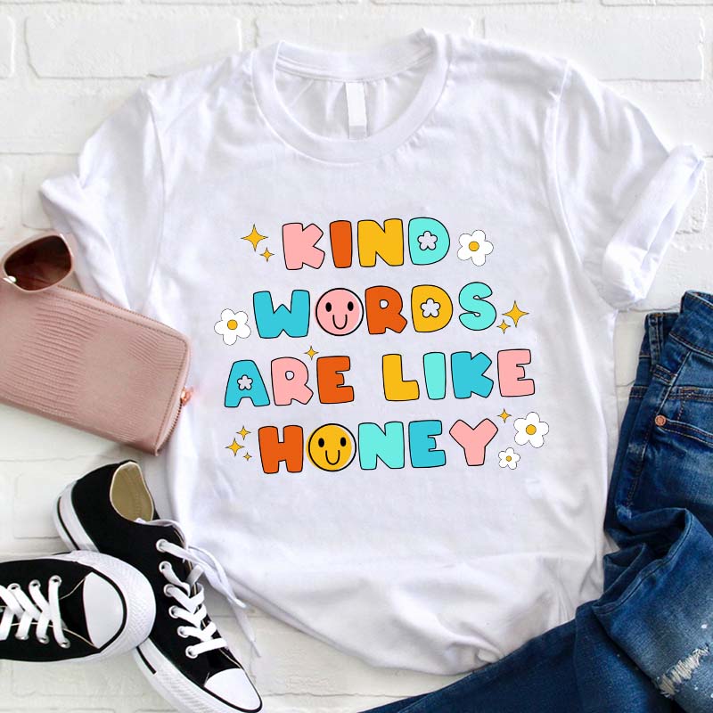 Kind Words Are Like Honey Teacher T-Shirt-Teachergive