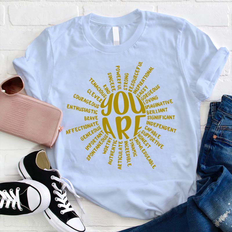 Believe In Yourself You Are Great Teacher T-Shirt