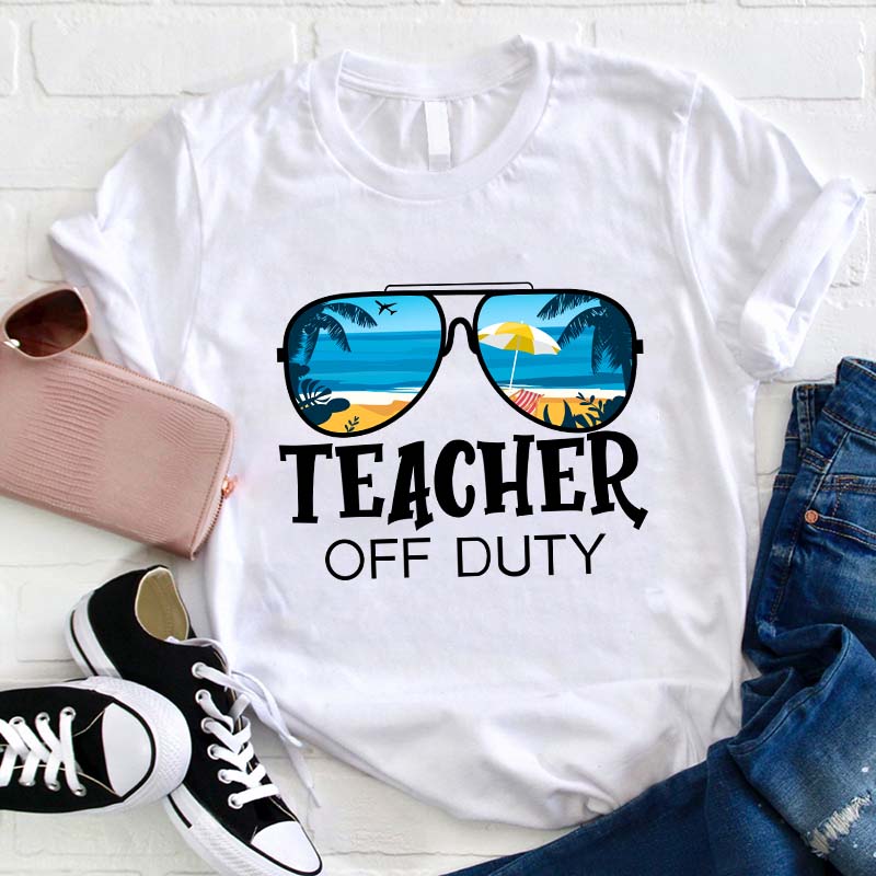 Teacher Off Duty T-Shirt
