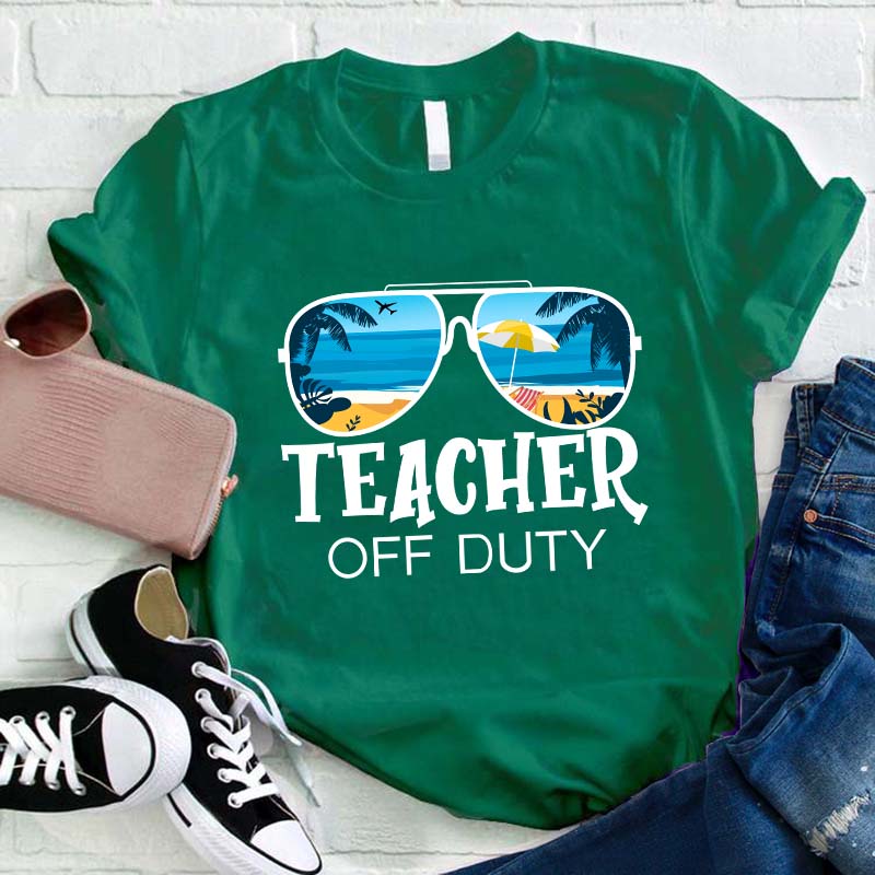 Teacher Off Duty Teacher T-Shirt