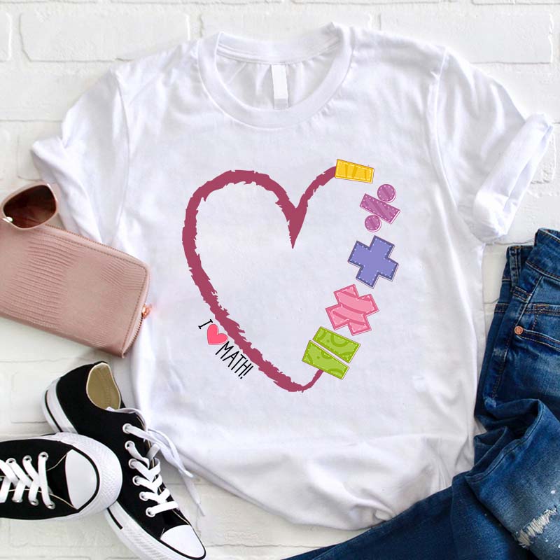 I Love Math Teacher T-Shirt