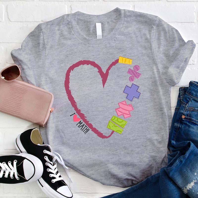 I Love Math Teacher T-Shirt