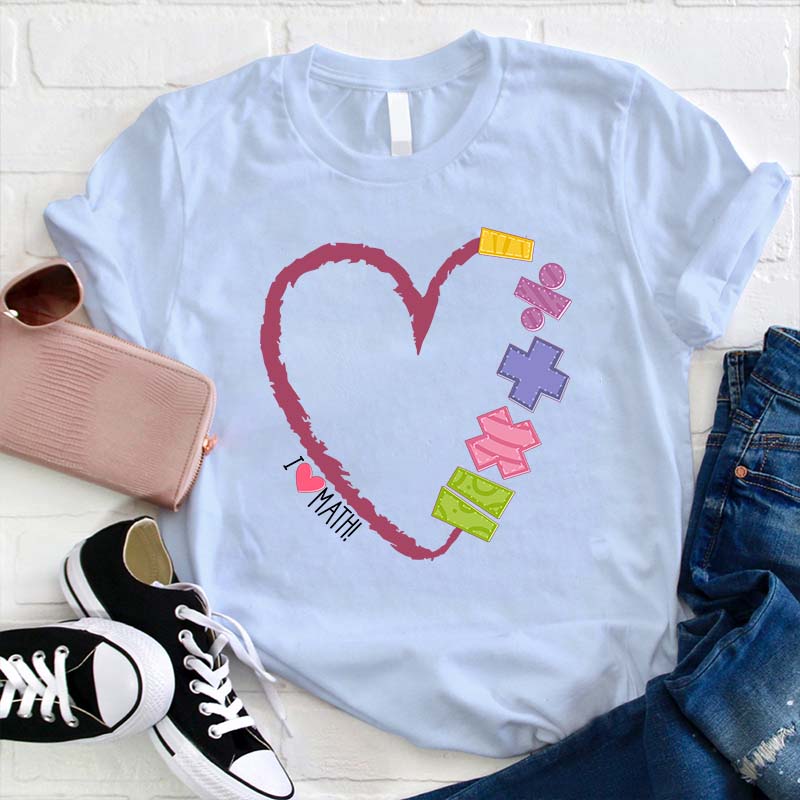 I Love Math Teacher T-Shirt