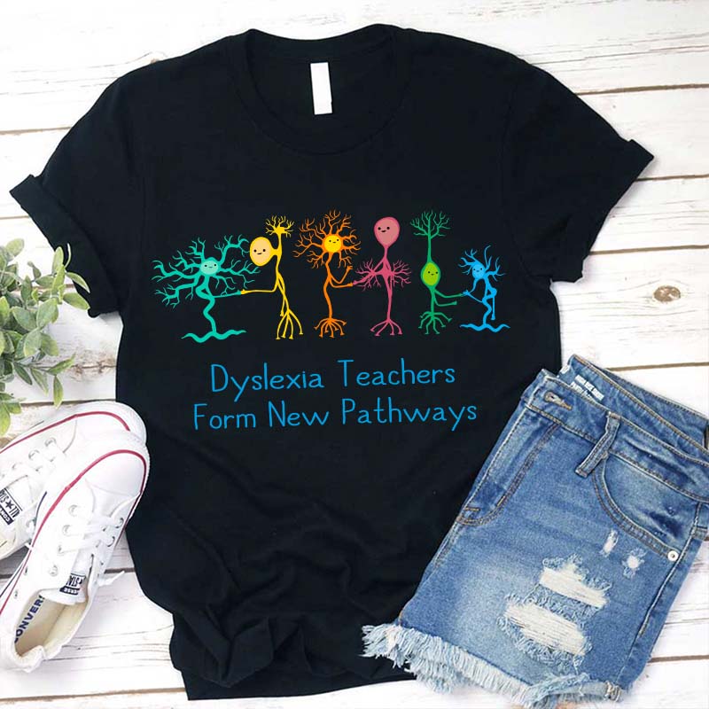 Dyslexia Teachers Form New Pathways Teacher T-Shirt