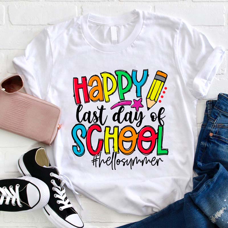 Happy Last Day Of School Hello Summer Teacher T-Shirt