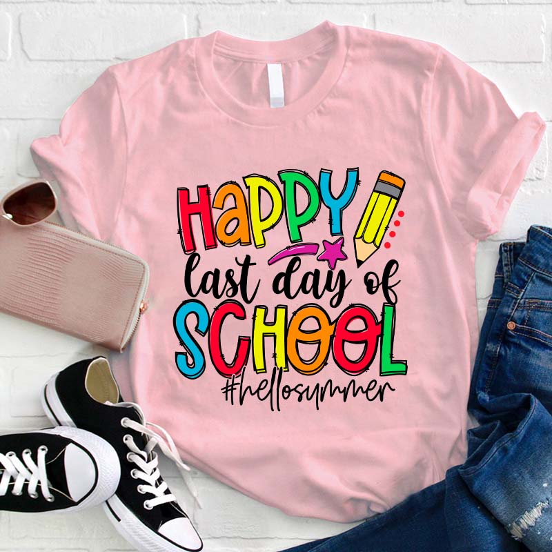 Happy Last Day Of School Hello Summer Teacher T-Shirt