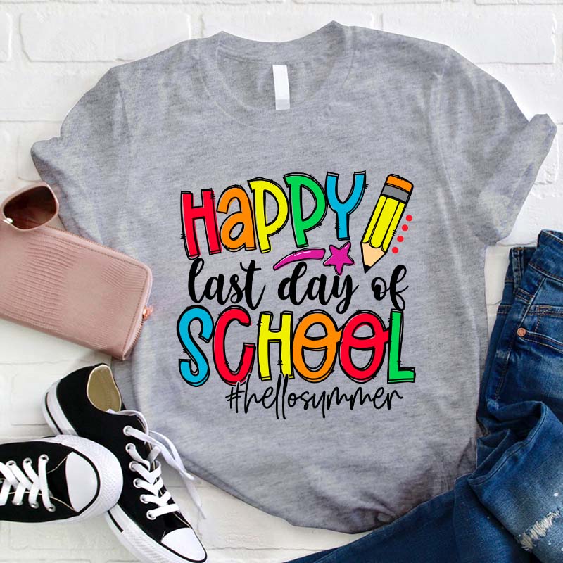 Happy Last Day Of School Hello Summer Teacher T-Shirt
