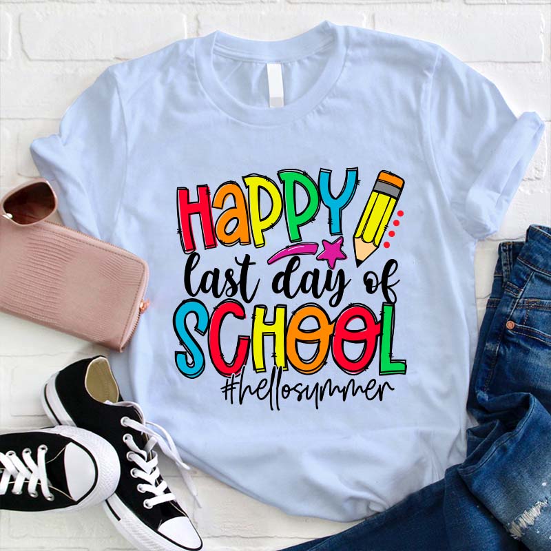 Happy Last Day Of School Hello Summer Teacher T-Shirt
