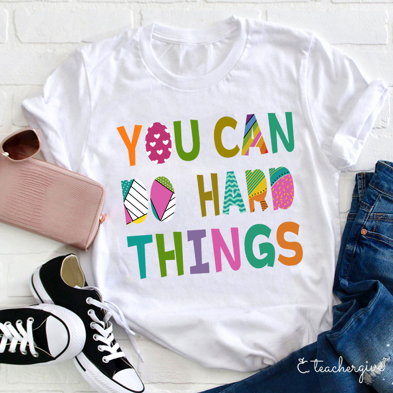 You Can Do Hard Things Kinds Of Patterns T-Shirt
