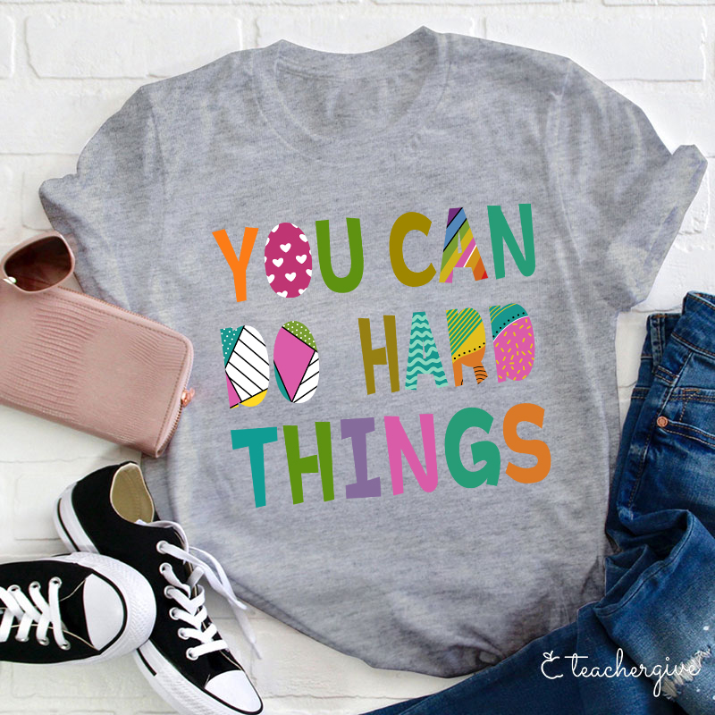You Can Do Hard Things Kinds Of Patterns T-Shirt