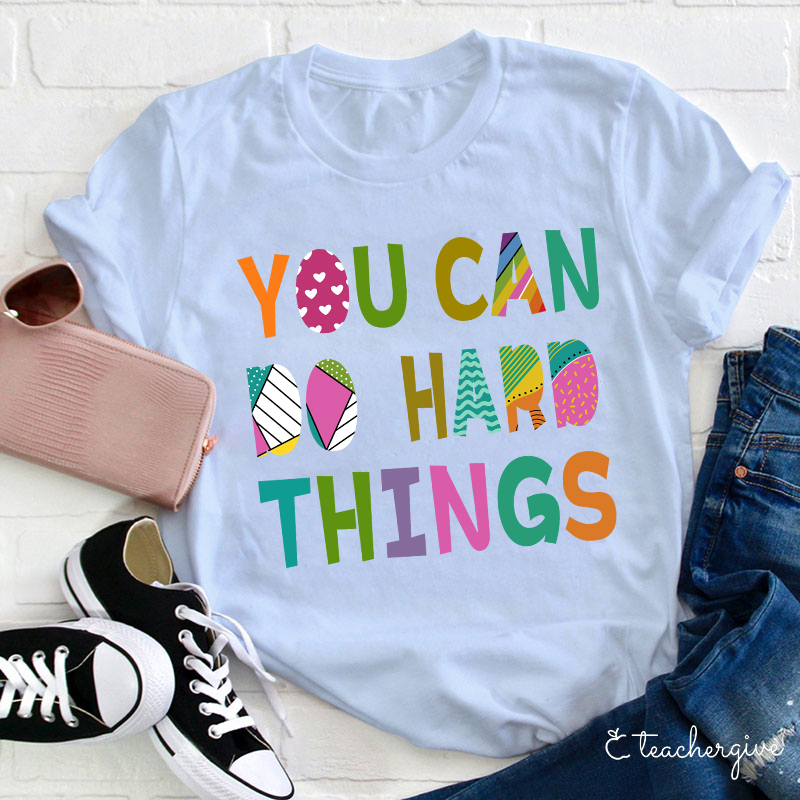 You Can Do Hard Things Kinds Of Patterns T-Shirt