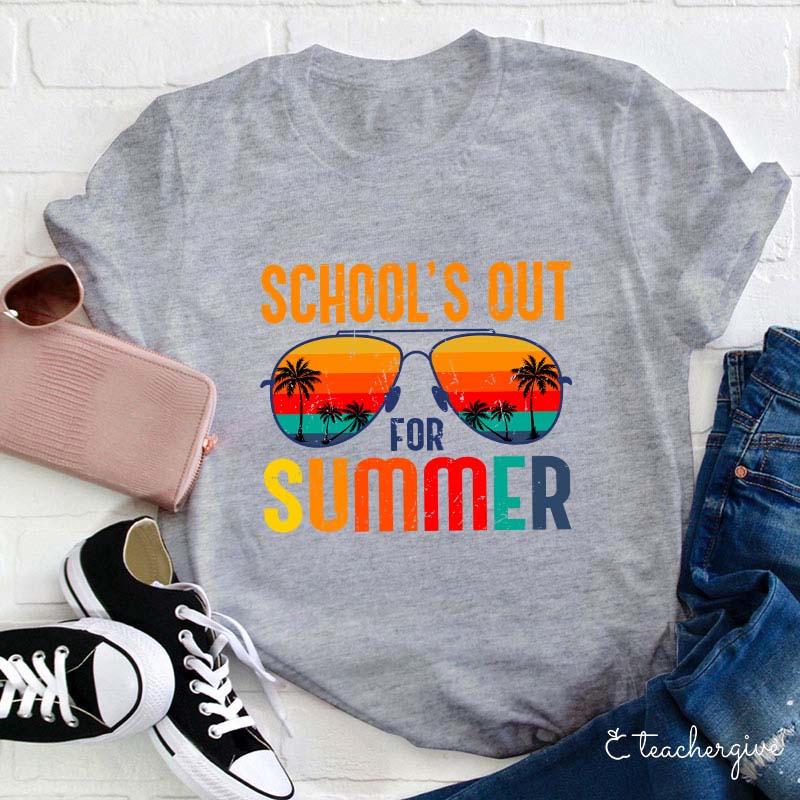 School's Out For Summer Teacher T-Shirt