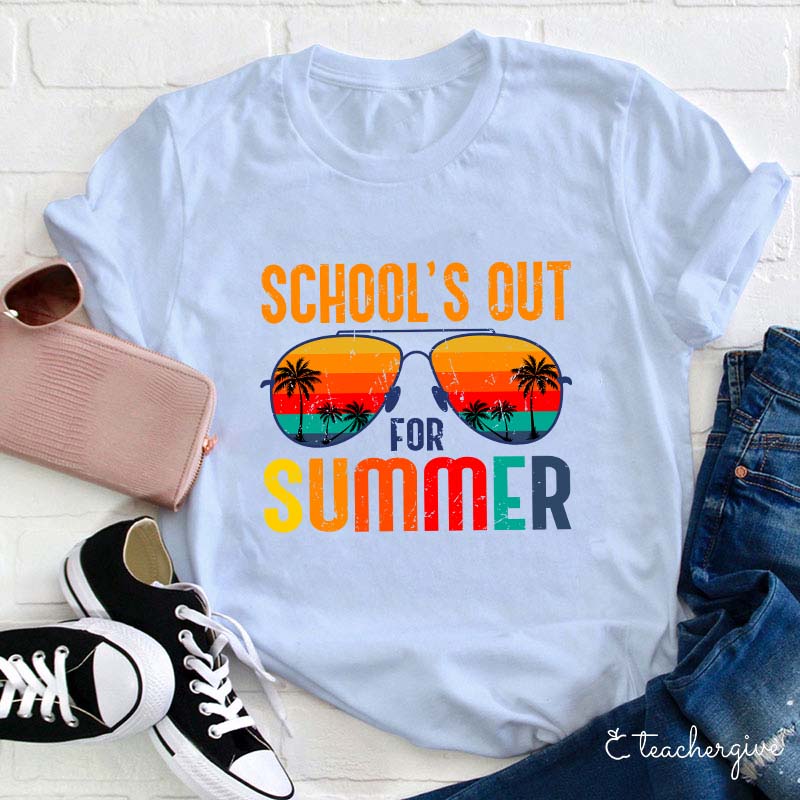 School's Out For Summer Teacher T-Shirt