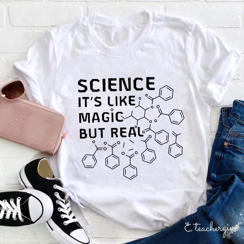 Science It's Link Magic But Real Teacher T-Shirt