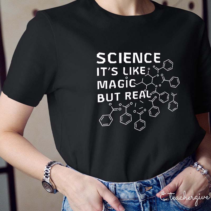 Science It's Link Magic But Real Teacher T-Shirt