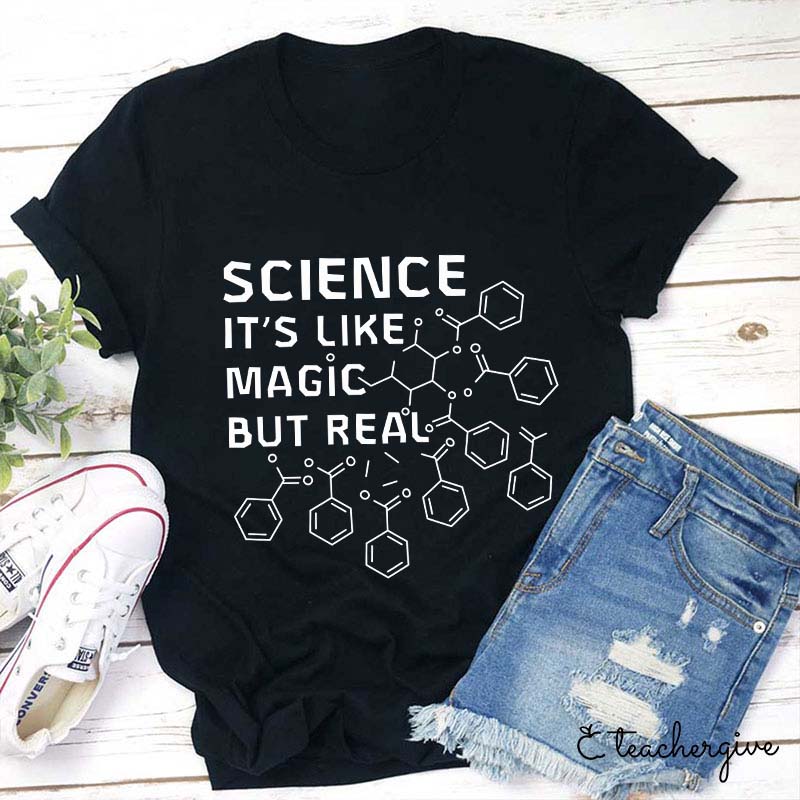 Science It's Link Magic But Real Teacher T-Shirt