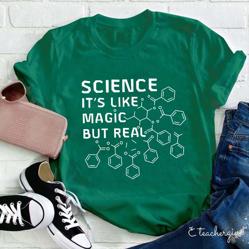 Science It's Link Magic But Real Teacher T-Shirt