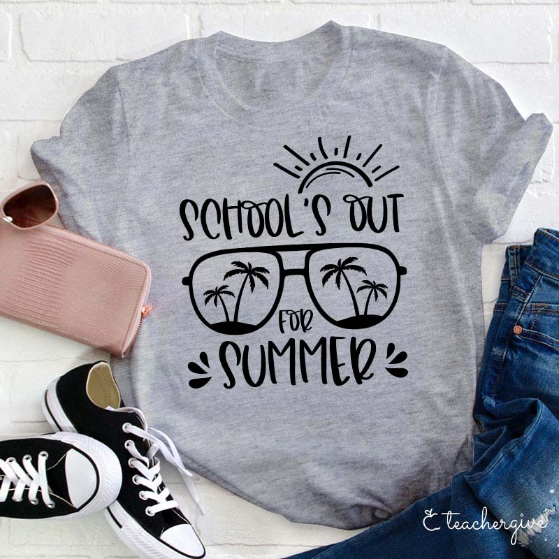 School's Out For Summer Teacher T-Shirt