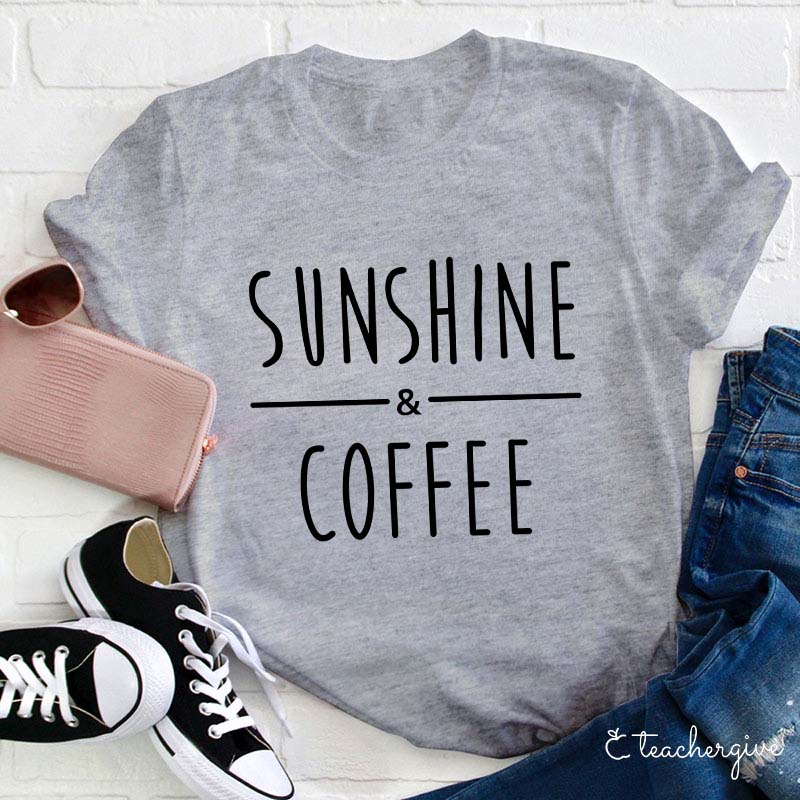 Sunshine And Coffee  Teacher T-Shirt