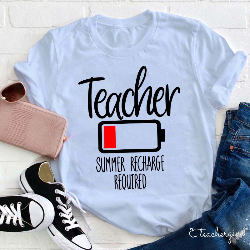Summer Recharge Required Teacher T-Shirt