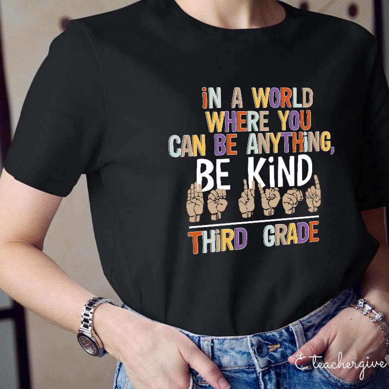 Personalized In A World Where You Can Be Anything Teacher T-Shirt